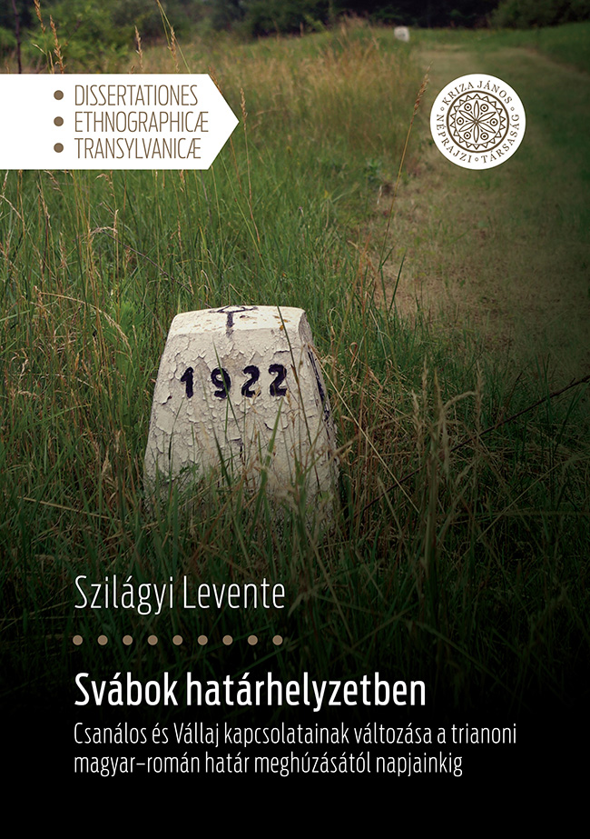 [Șvabi în situație de frontieră. Transformarea relațiilor dintre Urziceni și Vállaj după stabilirea graniței româno-maghiare în urma Primului Război Mondial până în prezent] Svábok határhelyzetben. Csanálos és Vállaj kapcsolataina